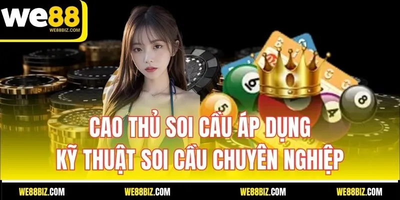 Cao thủ soi cầu áp dụng kỹ thuật soi cầu chuyên nghiệp