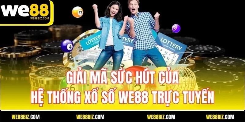 Giải Mã Sức Hút Của Hệ Thống Xổ Số WE88 Trực Tuyến